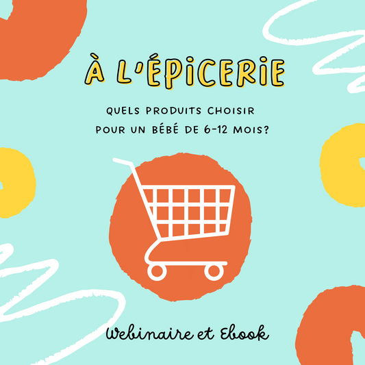 FORMATION / WEBINAIRE & EBOOK : À l'épicerie, quoi choisir pour le bébé?