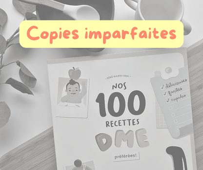 LIVRES PETITS DÉFAUTS -  Nos 100 recettes DME livre papier, PDF inclus